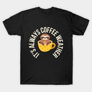 Sloth It's Always Coffee Weather T-Shirt